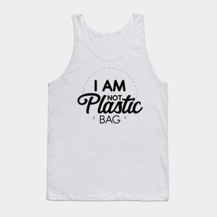 i am not plastic bag Tank Top